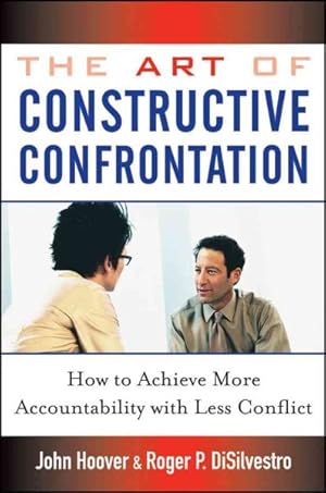 Seller image for Art Of Constructive Confrontation : How To Achieve More Accountability With Less Conflict for sale by GreatBookPrices