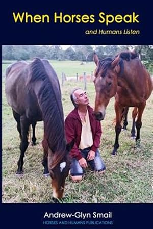 Immagine del venditore per When Horses Speak and Humans Listen venduto da GreatBookPrices