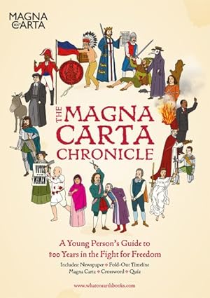 Bild des Verkufers fr Magna Carta Chronicle : A Young Person's Guide to 800 Years in the Fight for Freedom zum Verkauf von GreatBookPrices