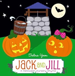 Image du vendeur pour Jack and Jill : A Halloween Nursery Rhyme mis en vente par GreatBookPrices