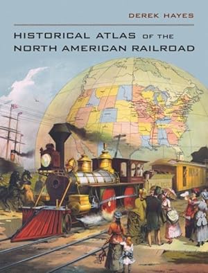 Seller image for Historical Atlas of the North American Railroad for sale by GreatBookPrices