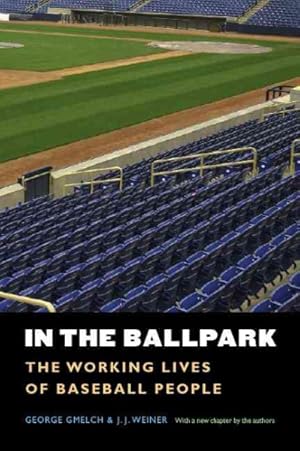 Seller image for In the Ballpark : The Working Lives of Baseball People for sale by GreatBookPrices