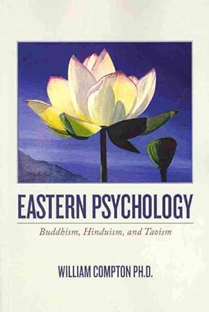 Bild des Verkufers fr Eastern Psychology : Buddhism, Hinduism, and Taoism zum Verkauf von GreatBookPrices