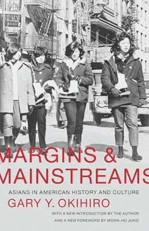 Imagen del vendedor de Margins and Mainstreams : Asians in American History and Culture a la venta por GreatBookPrices