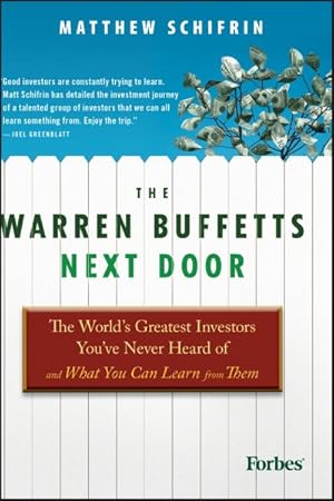 Bild des Verkufers fr Warren Buffetts Next Door : The World's Greatest Investors You've Never Heard of and What You Can Learn from Them zum Verkauf von GreatBookPrices