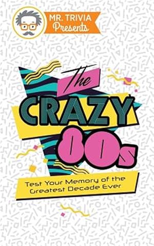 Seller image for Mr. Trivia Presents: The Crazy 80s: Test Your Memory of the Greatest Decade Ever for sale by GreatBookPrices