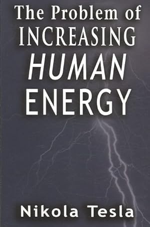 Seller image for Problem of Increasing Human Energy : With Special References to the Harnessing of the Sun's Energy for sale by GreatBookPrices