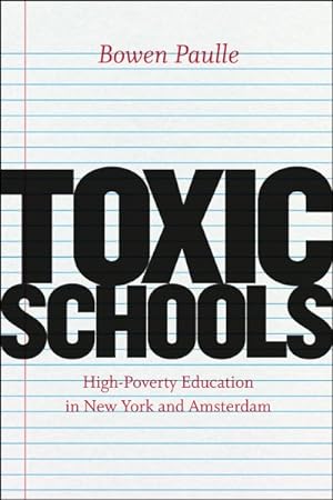 Seller image for Toxic Schools : High-Poverty Education in New York and Amsterdam for sale by GreatBookPrices