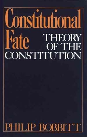 Immagine del venditore per Constitutional Fate : Theory of the Constitution venduto da GreatBookPrices