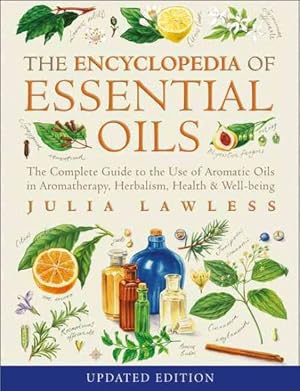 Imagen del vendedor de Encyclopedia of Essential Oils : The Complete Guide to the Use of Aromatic Oils in Aromatherapy, Herbalism, Health & Well-Being a la venta por GreatBookPrices