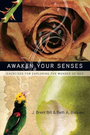 Seller image for Awaken Your Senses : Exercises for Exploring the Wonder of God for sale by GreatBookPrices