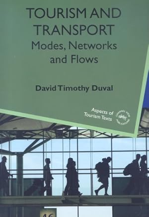 Imagen del vendedor de Tourism and Transport : Modes, Networks and Flows a la venta por GreatBookPrices