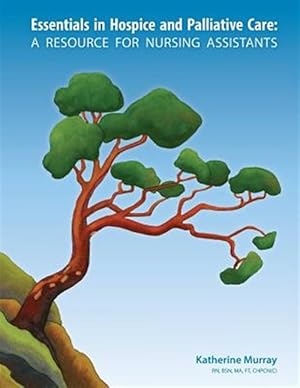 Bild des Verkufers fr Essentials in Hospice and Palliative Care: A Resource for Nursing Assistants zum Verkauf von GreatBookPrices