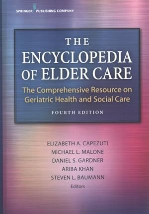 Bild des Verkufers fr Encyclopedia of Elder Care : The Comprehensive Resource on Geriatric Health and Social Care zum Verkauf von GreatBookPrices