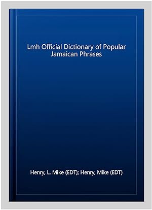 Imagen del vendedor de Lmh Official Dictionary of Popular Jamaican Phrases a la venta por GreatBookPrices