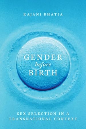 Bild des Verkufers fr Gender before Birth : Sex Selection in a Transnational Context zum Verkauf von GreatBookPrices