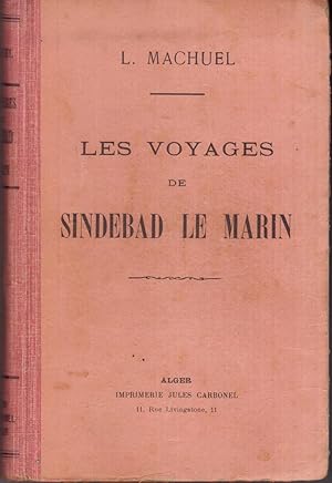 Les Voyages de Sindebad le Marin. Texte arabe extrait des "Mille et une nuits", muni des signes g...