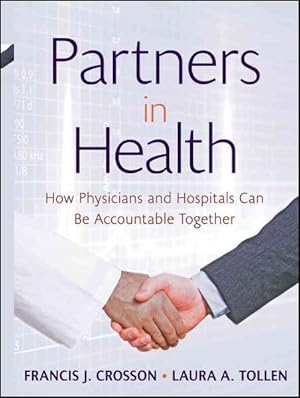 Seller image for Partners in Health : How Physicians and Hospitals Can Be Accountable Together for sale by GreatBookPrices