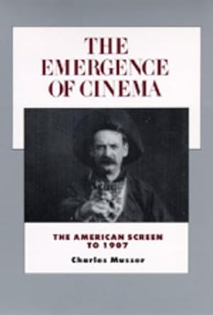 Seller image for Emergence of Cinema : The American Screen to 1907 for sale by GreatBookPrices