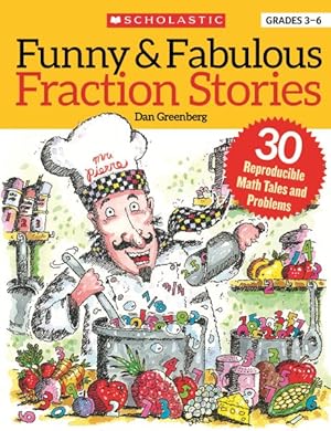 Imagen del vendedor de Funny & Fabulous Fraction Stories : 30 Reproducible Math Tales and Problems to Reinforce Important Fraction Skills a la venta por GreatBookPrices