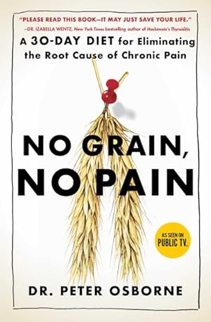 Seller image for No Grain, No Pain : A 30-day Diet for Eliminating the Root Cause of Chronic Pain for sale by GreatBookPrices