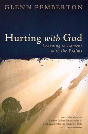 Bild des Verkufers fr Hurting With God : Learning to Lament With the Psalms zum Verkauf von GreatBookPrices