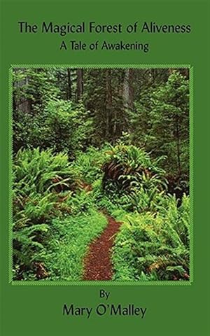 Seller image for The Magical Forest of Aliveness: A Tale of Awakening for sale by GreatBookPrices