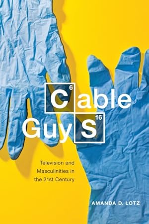 Seller image for Cable Guys : Television and Masculinities in the Twenty-First Century for sale by GreatBookPrices