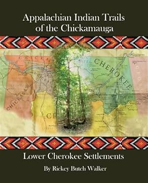 Immagine del venditore per Appalachian Indian Trails of the Chickamauga: Lower Cherokee Settlements venduto da GreatBookPrices