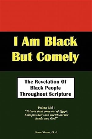 Bild des Verkufers fr I Am Black But Comely - The Revelation of Black People in Scripture zum Verkauf von GreatBookPrices