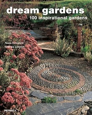 Seller image for Dream Gardens : 100 Inspirational Gardens for sale by GreatBookPrices