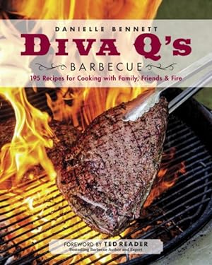 Bild des Verkufers fr Diva Q's Barbecue : 195 Recipes for Cooking With Family, Friends & Fire zum Verkauf von GreatBookPrices
