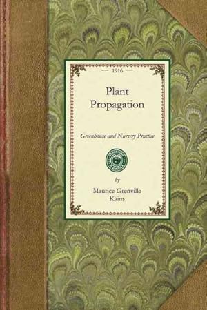 Seller image for Plant Propagation : Greenhouse and Nursery Practice for sale by GreatBookPrices