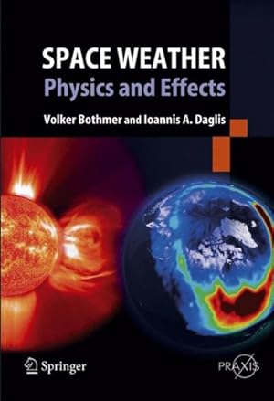 Image du vendeur pour Space Weather : Physics And Effects mis en vente par GreatBookPrices