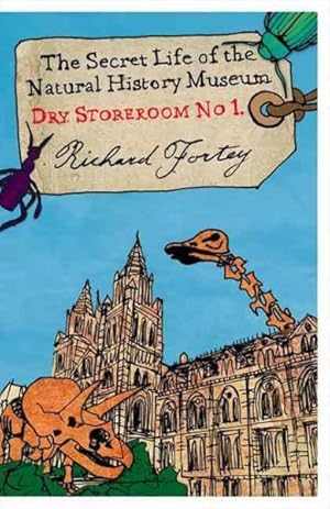 Seller image for Dry Store Room No. 1 : The Secret Life of the Natural History Museum for sale by GreatBookPrices