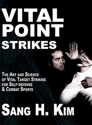Immagine del venditore per Vital Point Strikes: The Art & Science Of Striking Vital Targets For Self-Defense And Combat Sports venduto da GreatBookPrices
