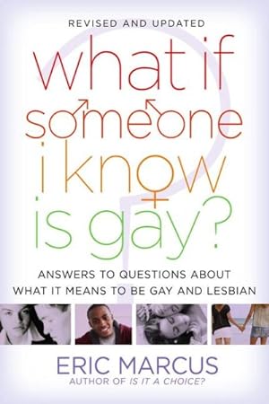 Seller image for What If Someone I Know Is Gay? : Answers to Questions About What it Means to Be Gay and Lesbian for sale by GreatBookPrices