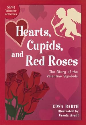 Immagine del venditore per Hearts, Cupids, and Red Roses : The Story of the Valentine Symbols venduto da GreatBookPrices