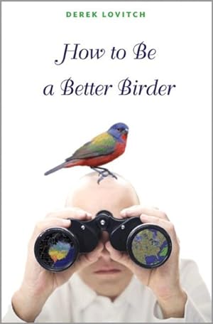 Seller image for How to Be a Better Birder for sale by GreatBookPrices