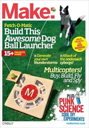 Seller image for Make : Fetch-O-Matic Build This Awesome Dog Ball Launcher for sale by GreatBookPrices