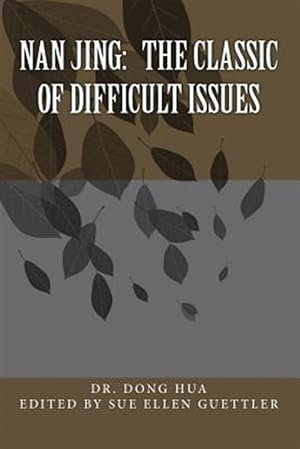 Immagine del venditore per Nan Jing : The Classic of Difficult Issues. a Translation and Notes venduto da GreatBookPrices