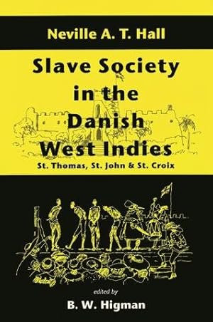 Bild des Verkufers fr Slave Society In The Danish West Indies : St Thomas, St Thomas And St Croix zum Verkauf von GreatBookPrices