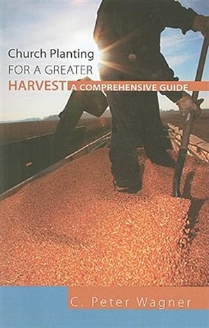 Bild des Verkufers fr Church Planting for a Greater Harvest : A Comprehensive Guide zum Verkauf von GreatBookPrices