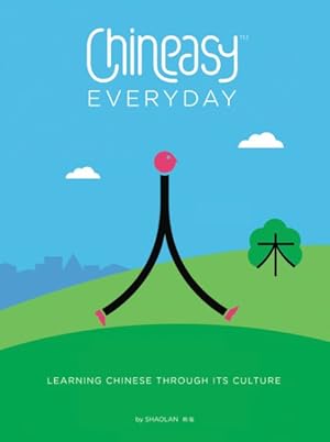 Immagine del venditore per Chineasy Everyday : Learning Chinese Through Its Culture venduto da GreatBookPrices