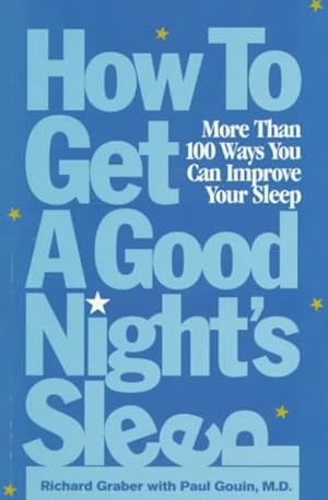 Seller image for How to Get a Good Night Sleep : More Than 100 Ways You Can Improve Your Sleep for sale by GreatBookPrices