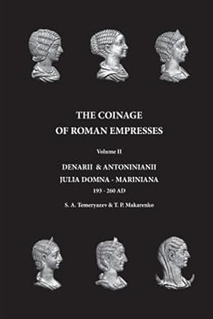 Seller image for Coinage of Roman Empresses : Denarii & Antoniniani, Julia Domna - Mariniana, 193-260 Ad for sale by GreatBookPrices