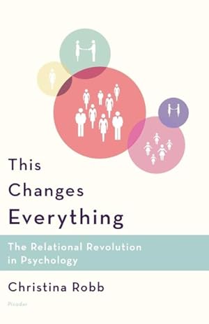 Seller image for This Changes Everything : The Relational Revolution in Psychology for sale by GreatBookPrices