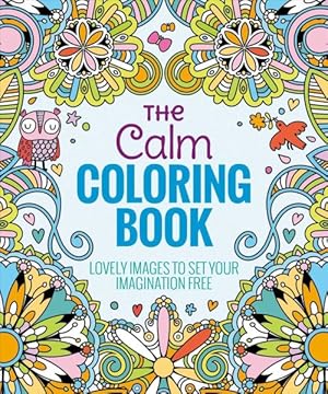 Immagine del venditore per Calm Coloring Book : Lovely Images to Set Your Imagination Free venduto da GreatBookPrices