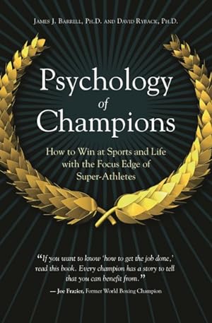 Bild des Verkufers fr Psychology of Champions : How to Win at Sports and Life With the Focus Edge of Super-Athletes zum Verkauf von GreatBookPrices