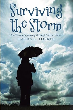 Seller image for Surviving the Storm : One Woman?s Journey Through Vulvar Cancer for sale by GreatBookPrices